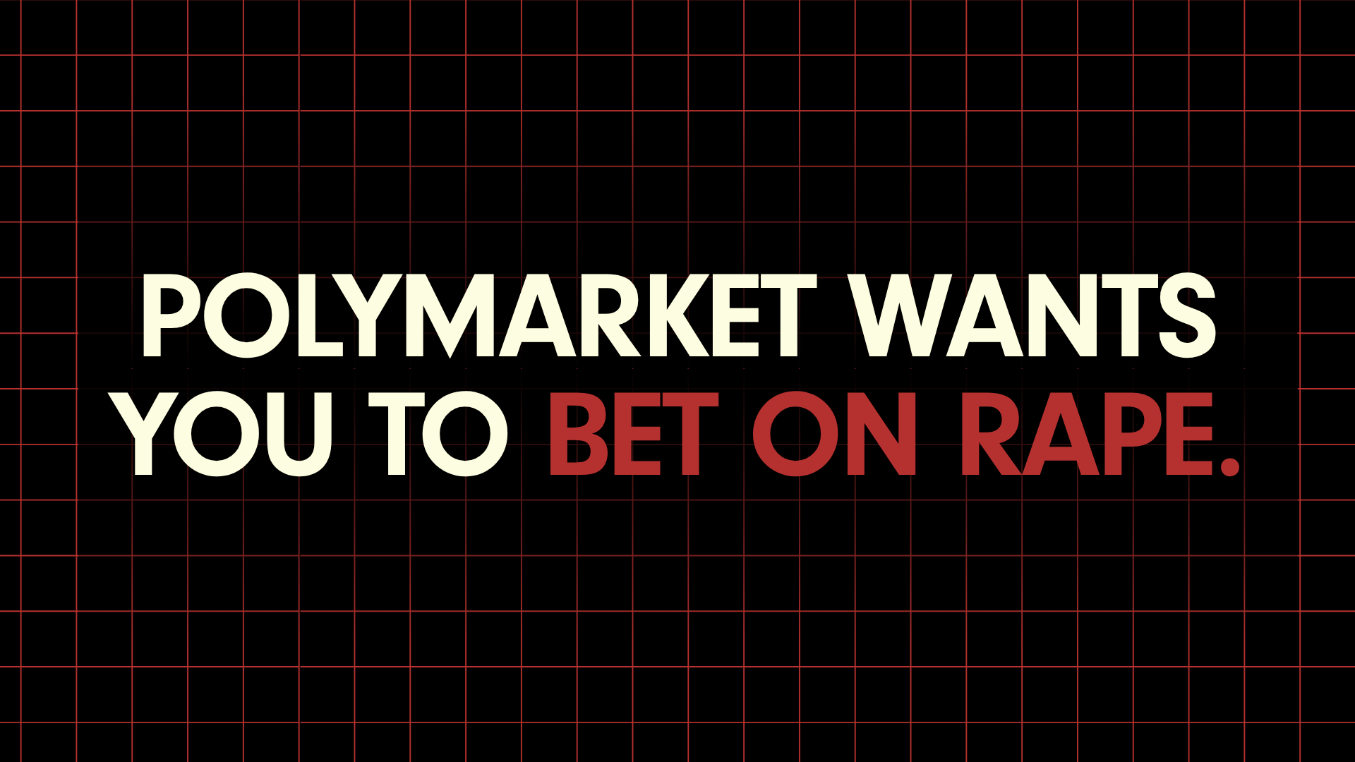 Tell Brand Ambassadors of Polymarket: No Gambling on Gang Rape!